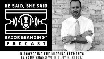 Discovering the Missing Elements in Your Brand, Tony Rubleski, Razor Branding™ Podcast, Razor Branding™, Podcast, brandRUSSO, Branding and Marketing Agency, Branding Agency, Marketing Agency