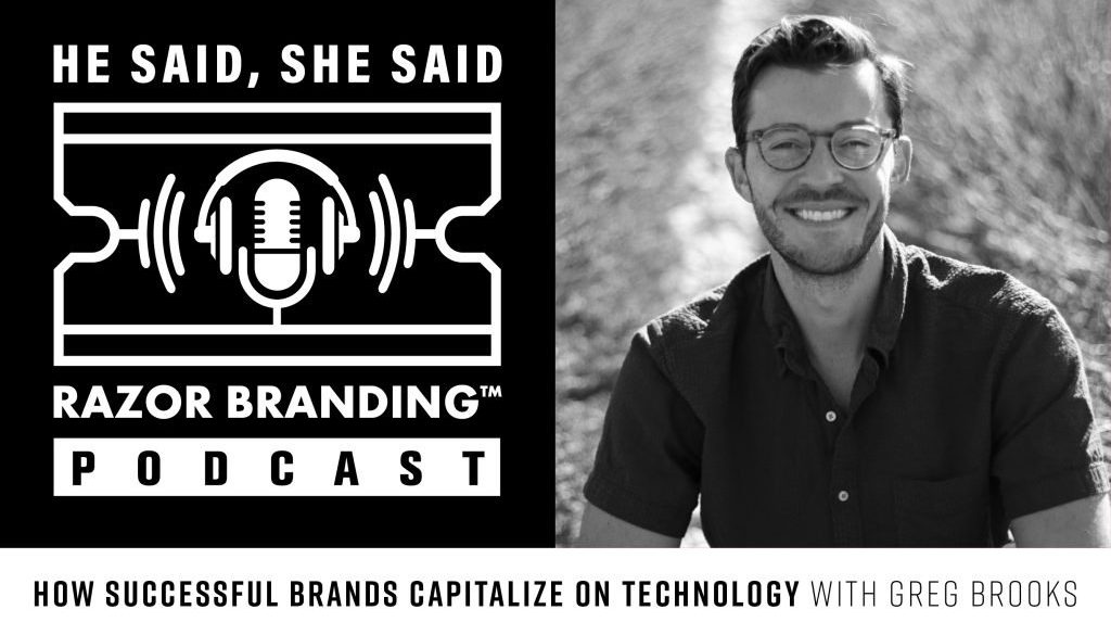 How Successful Brands Capitalize on Technology with Greg Brooks, Razor Branding™ Podcast, Razor Branding™, Podcast, brandRUSSO, Branding and Marketing Agency, Branding Agency, Marketing Agency