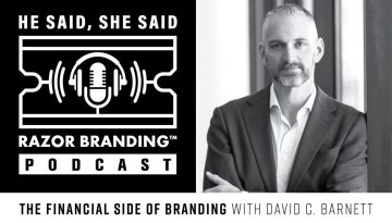 The Financial Side of Branding with David C. Barnett, The Financial Side of Branding, David C. Barnett, Razor Branding™ Podcast, Razor Branding™, Podcast, brandRUSSO, Branding and Marketing Agency, Branding Agency, Marketing Agency
