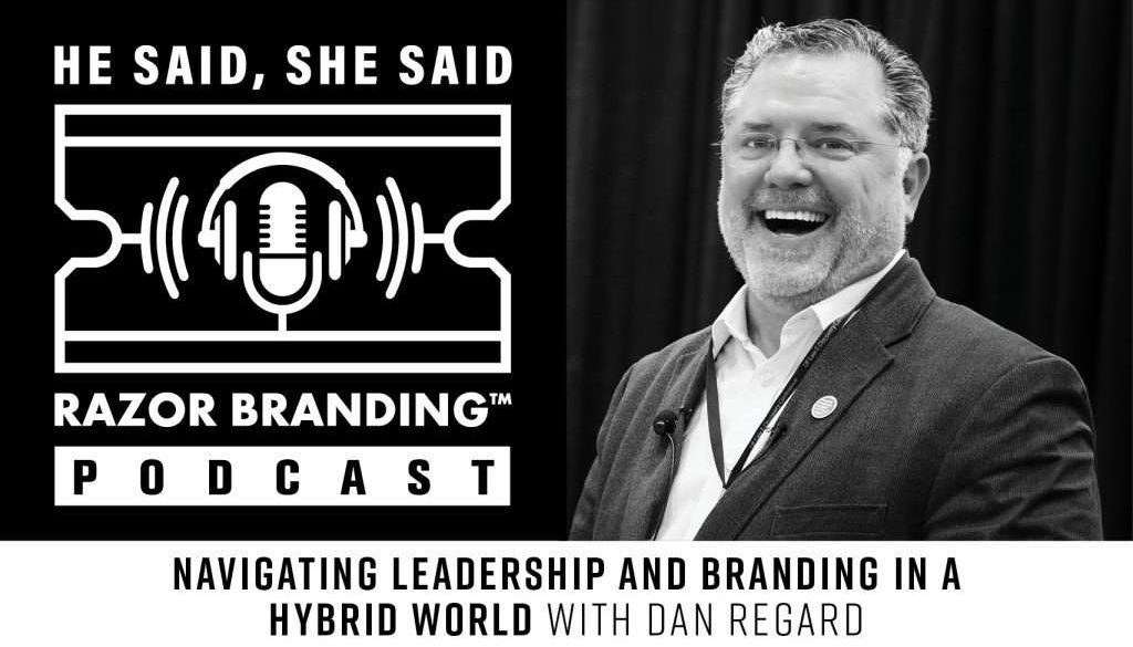 Leadership and Branding in a Hybrid World, Dan Regard, Hybrid World
