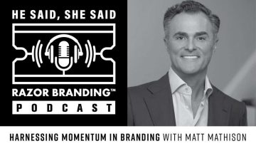 Harnessing Momentum in Branding, Razor Branding™ Podcast, Razor Branding™, Podcast, brandRUSSO, Branding and Marketing Agency, Branding Agency, Marketing Agency