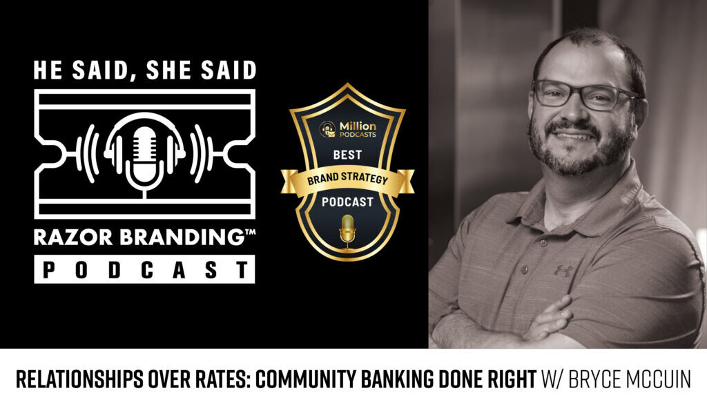 Relationships Over Rates - Community Banking Done Right W/ Bryce McCuin