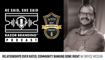 Relationships Over Rates - Community Banking Done Right W/ Bryce McCuin