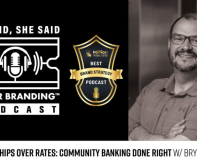 Relationships Over Rates - Community Banking Done Right W/ Bryce McCuin