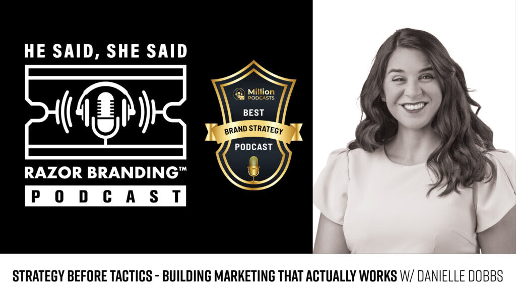 Strategy Before Tactics - Building Marketing That Actually Works W/ Danielle Dobbs