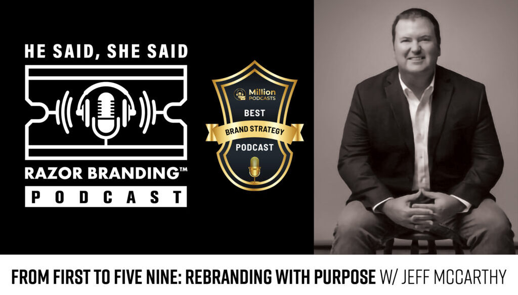 From First to Five Nine: Rebranding with Purpose w/ Jeff McCarthy