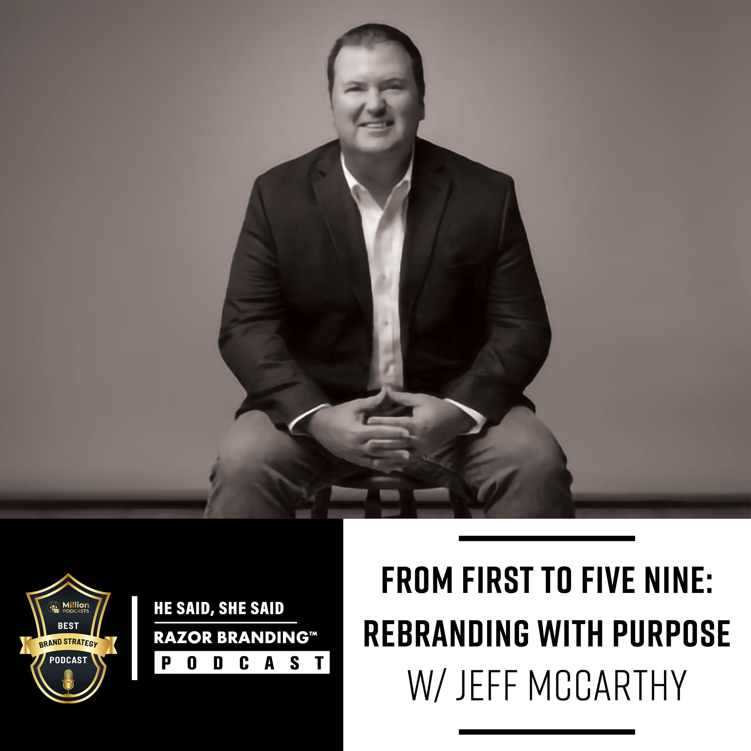 From First to Five Nine: Rebranding with Purpose w/ Jeff McCarthy episode artwork