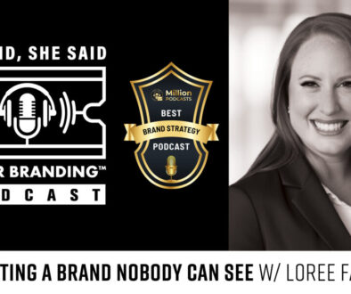 Marketing a Brand Nobody Can See w/ Loree Faucett